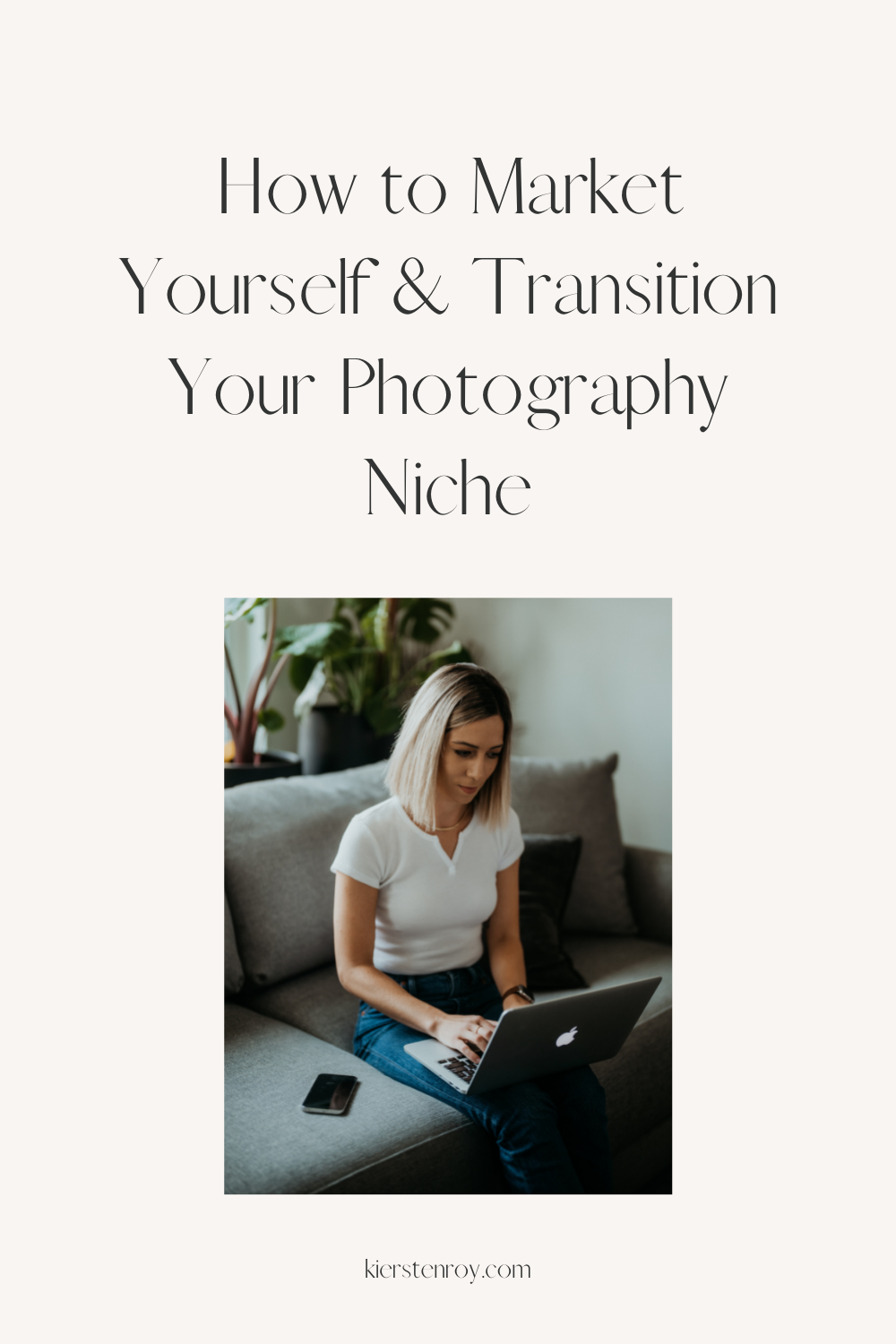 How to Market Yourself & Transition Your Photography Niche